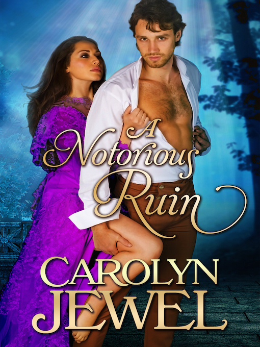 Title details for A Notorious Ruin by Carolyn Jewel - Available